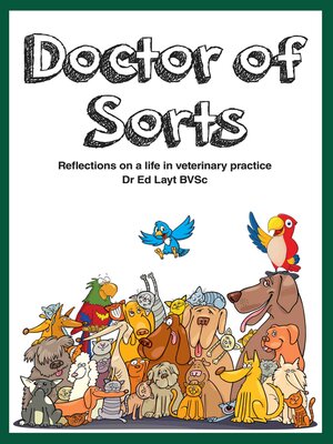 cover image of Doctor of Sorts: Reflections on a Life in Veterinary Practice